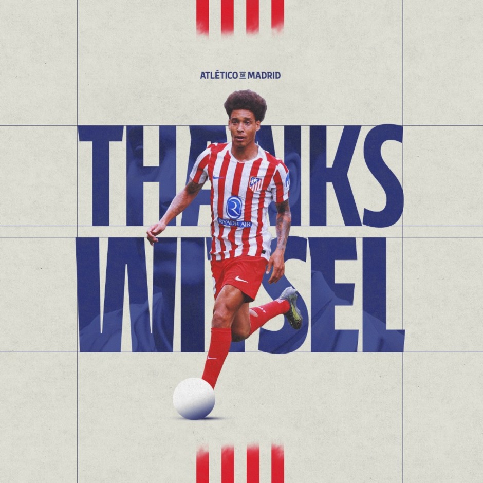 Atlético de Madrid アトレティコ　アルトゥールフェルメールユニ Thank you, Witsel! - Club Atlético de Madrid · Web oficial