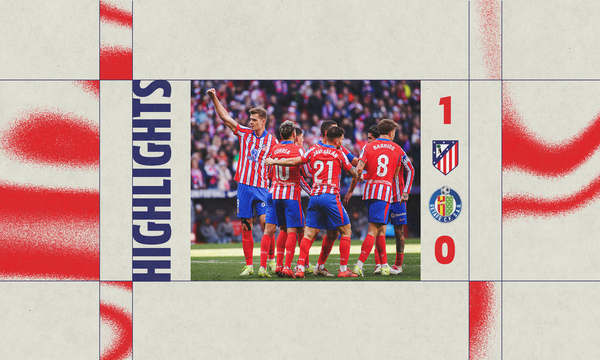 Highlights Atlético de Madrid 1-0 Getafe CF