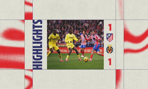 Highlights Atlético de Madrid 1-1 Villarreal