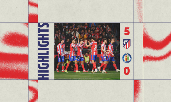 Highlights Atlético de Madrid 5-0 Getafe